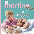 Couverture du livre « Mes premiers martine - t16 - martine a l'hopital » de Delahaye/Marlier aux éditions Casterman