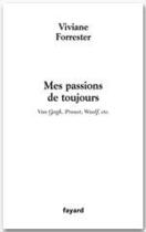 Couverture du livre « Mes passions de toujours » de Viviane Forrester aux éditions Fayard