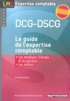 Couverture du livre « Le guide de l'expertise comptable ; dcg-dscg » de Jean-Marie Nicolle aux éditions Foucher