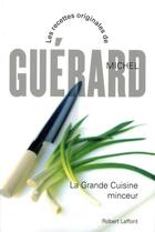 Couverture du livre « La grande cuisine minceur » de Michel Guerard aux éditions Robert Laffont