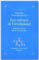 Couverture du livre « Les sirènes de l'irrationnel » de Dominique Terre-Fornacciari aux éditions Albin Michel