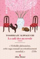 Couverture du livre « Le Café des au revoir » de Kawaguchi Toshikazu aux éditions Albin Michel