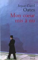 Couverture du livre « Mon coeur mis a nu » de Oates-J.C aux éditions Stock