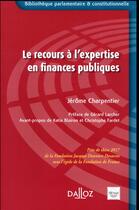 Couverture du livre « Le recours à l'expertise en finances publiques » de Jerome Charpentier aux éditions Dalloz