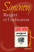 Couverture du livre « Maigret et l'indicateur » de Georges Simenon aux éditions Omnibus