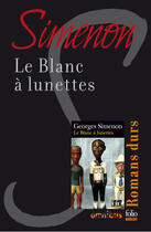 Couverture du livre « Le Blanc à lunettes » de Georges Simenon aux éditions Omnibus