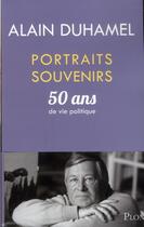 Couverture du livre « Portraits souvenirs ; 50 ans de vie politique » de Alain Duhamel aux éditions Plon