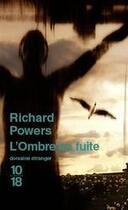 Couverture du livre « L'ombre en fuite » de Richard Powers aux éditions 10/18