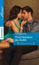 Couverture du livre « Pour l'honneur du cheikh » de Kate Walker aux éditions Harlequin