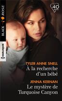 Couverture du livre « À la recherche d'un bébé ; le mystère de Turquoise Canyon » de Jenna Kernan et Tyler Anne Snell aux éditions Harlequin