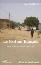 Couverture du livre « Le parfum français » de Amir Tagelsir aux éditions L'harmattan
