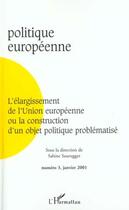 Couverture du livre « Revue Politique Europeenne T.3 ; L'Elargissement De L'Union Européene Ou La Construction D'Un Objet Politique Problématisé » de Revue Politique Europeenne aux éditions L'harmattan