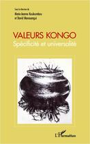 Couverture du livre « Valeurs kongo ; spécificité et universalité » de David Mavouangui et Marie-Jane Kouloumbou aux éditions Editions L'harmattan