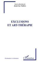 Couverture du livre « Exclusions et art-thérapie » de Jean-Luc Sudres aux éditions L'harmattan