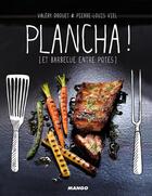 Couverture du livre « Plancha ! et barbecues entre potes » de Pierre-Louis Viel et Valery Drouet aux éditions Mango