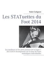 Couverture du livre « Les statuettes du foot 2014 » de Robin Collignon aux éditions Books On Demand