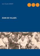 Couverture du livre « Jean de Villars » de Jean-Claude Lambert aux éditions Books On Demand