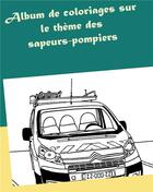 Couverture du livre « Album de coloriages sur le theme des sapeurs pompiers » de Valérie Gasnier aux éditions Books On Demand