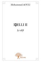 Couverture du livre « Idelli t.2 ; le défi » de Mohammed Aouli aux éditions Edilivre