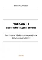 Couverture du livre « Vatican II : une fenêtre toujours ouverte » de Joachim Gimenez aux éditions Edilivre