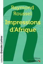 Couverture du livre « Impressions d'Afrique » de Raymond Roussel aux éditions Ligaran