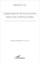 Couverture du livre « L'applicabilité de la coutume dans les conflits armés » de Hamid El Haji aux éditions L'harmattan