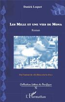 Couverture du livre « Les mille et une vies de Mona » de Danyck Loquet aux éditions L'harmattan