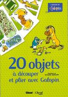 Couverture du livre « 20 objets à bricoler et plier avec Galopin » de Sylviane Gangloff aux éditions Glenat