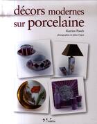 Couverture du livre « Decors modernes sur porcelaine (version bilingue ang/fr) » de Puech K aux éditions L'inedite