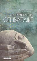 Couverture du livre « Être ou ne pas être... célibataire » de Claire Lesegretain aux éditions Saint Paul Editions
