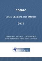 Couverture du livre « Congo - Code general des impots 2014 » de Droit-Afrique aux éditions Droit-afrique.com