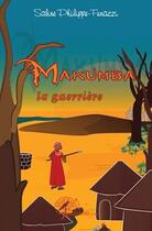 Couverture du livre « Makumba la guerriere » de Funazzi S. aux éditions Edilivre