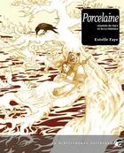 Couverture du livre « Porcelaine ; légende du tigre et de la tisseuse » de Estelle Faye aux éditions Moutons Electriques