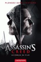 Couverture du livre « Assassin's Creed : le roman du film » de Christie Golden aux éditions Castelmore