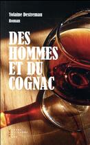 Couverture du livre « Des hommes et du cognac » de Yolaine Destremau aux éditions Pierre-guillaume De Roux