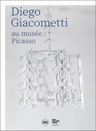 Couverture du livre « Diego Giacometti au musée Picasso » de Virginie Perdisot et Francois Dareau aux éditions Skira Paris