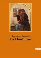 Couverture du livre « La doublure » de Raymond Roussel aux éditions Culturea