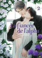 Couverture du livre « La fiancée de l'alpha Tome 2 » de Kaoru Iwamoto et Kanae Yukimura aux éditions Boy's Love