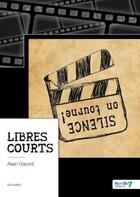 Couverture du livre « Libres courts » de Alain Gauvrit aux éditions Nombre 7