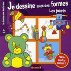 Couverture du livre « Je Dessine Avec Des Formes - Les Jouets » de Debacque Pascal aux éditions Hemma