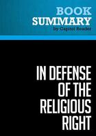 Couverture du livre « Summary: In Defense of the Religious Right : Review and Analysis of Patrick Hynes's Book » de Businessnews Publish aux éditions Political Book Summaries