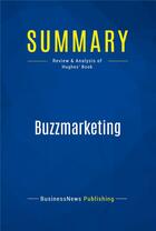 Couverture du livre « Summary: Buzzmarketing : Review and Analysis of Hughes' Book » de Businessnews Publish aux éditions Business Book Summaries