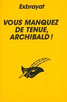 Couverture du livre « Vous Manquez De Tenue Archibald » de Exbrayat-C aux éditions Editions Du Masque