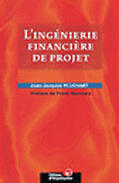 Couverture du livre « L'ingénierie financière de projet » de Jean-Jacques Pluchart aux éditions Organisation