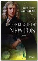 Couverture du livre « La perruque de Newton » de Jean-Pierre Luminet aux éditions Jc Lattes