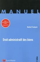 Couverture du livre « Droit administratif des biens (3e édition) » de Norbert Foulquier aux éditions Lexisnexis