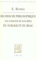 Couverture du livre « Recherche philosophique sur l'origine de nos idees du sublime et du beau » de Edmund Burke aux éditions Vrin