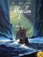 Couverture du livre « Magellan : jusqu'au bout du monde » de Christian Clot et Bastien Orenge et Thomas Verguet aux éditions Glenat