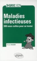 Couverture du livre « Maladies infectieuses » de Valour Florent aux éditions Ellipses