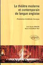 Couverture du livre « Le theatre moderne et contemporain de la langue anglaise - panorama et methode d'analyse » de Amalric aux éditions Ellipses